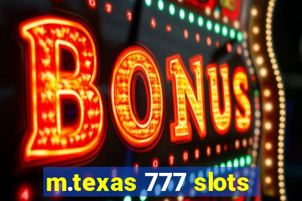 m.texas 777 slots